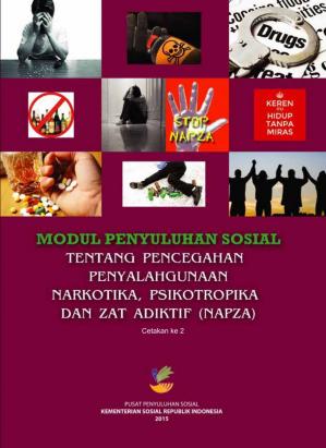 Modul Penyuluhan Sosial Tentang Pencegahan Penyalahgunaan Narkotika, Psikotropika dan Zat Adiktif (NAPZA)