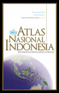 Atlas Nasional Indonesia: Sejarah, Wilayah, Penduduk, dan Budaya